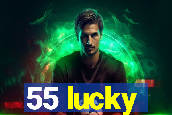 55 lucky